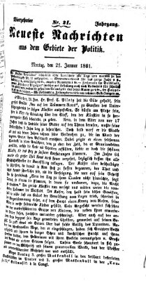 Neueste Nachrichten aus dem Gebiete der Politik (Münchner neueste Nachrichten) Montag 21. Januar 1861