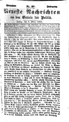 Neueste Nachrichten aus dem Gebiete der Politik (Münchner neueste Nachrichten) Freitag 8. März 1861