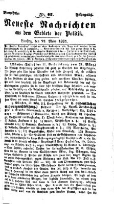 Neueste Nachrichten aus dem Gebiete der Politik (Münchner neueste Nachrichten) Samstag 23. März 1861