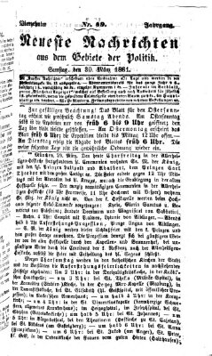 Neueste Nachrichten aus dem Gebiete der Politik (Münchner neueste Nachrichten) Samstag 30. März 1861