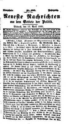 Neueste Nachrichten aus dem Gebiete der Politik (Münchner neueste Nachrichten) Mittwoch 10. April 1861