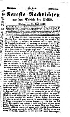 Neueste Nachrichten aus dem Gebiete der Politik (Münchner neueste Nachrichten) Montag 29. April 1861