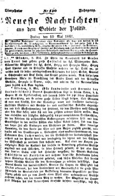 Neueste Nachrichten aus dem Gebiete der Politik (Münchner neueste Nachrichten) Freitag 10. Mai 1861