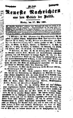 Neueste Nachrichten aus dem Gebiete der Politik (Münchner neueste Nachrichten) Montag 27. Mai 1861