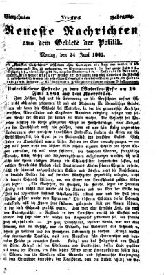 Neueste Nachrichten aus dem Gebiete der Politik (Münchner neueste Nachrichten) Montag 24. Juni 1861