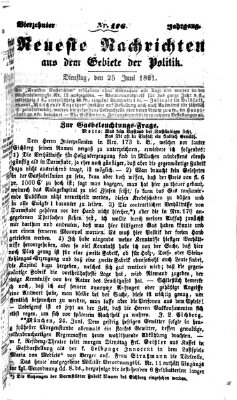 Neueste Nachrichten aus dem Gebiete der Politik (Münchner neueste Nachrichten) Dienstag 25. Juni 1861