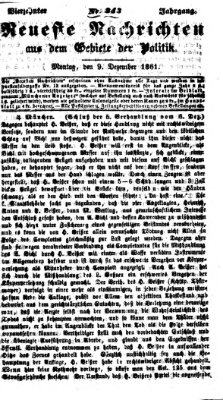 Neueste Nachrichten aus dem Gebiete der Politik (Münchner neueste Nachrichten) Montag 9. Dezember 1861