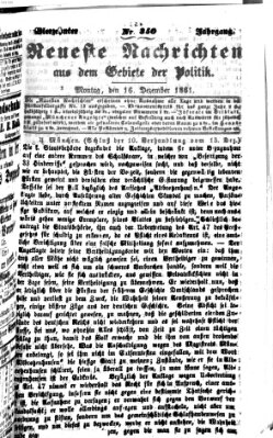 Neueste Nachrichten aus dem Gebiete der Politik (Münchner neueste Nachrichten) Montag 16. Dezember 1861