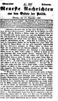 Neueste Nachrichten aus dem Gebiete der Politik (Münchner neueste Nachrichten) Montag 23. Dezember 1861