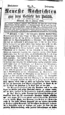 Neueste Nachrichten aus dem Gebiete der Politik (Münchner neueste Nachrichten) Mittwoch 8. Januar 1862