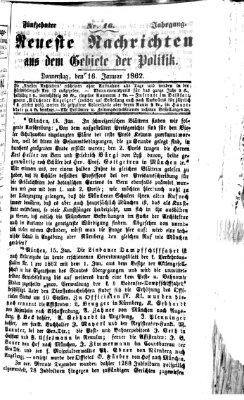 Neueste Nachrichten aus dem Gebiete der Politik (Münchner neueste Nachrichten) Donnerstag 16. Januar 1862