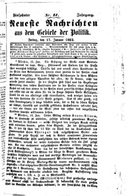 Neueste Nachrichten aus dem Gebiete der Politik (Münchner neueste Nachrichten) Freitag 17. Januar 1862