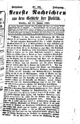 Neueste Nachrichten aus dem Gebiete der Politik (Münchner neueste Nachrichten) Samstag 18. Januar 1862