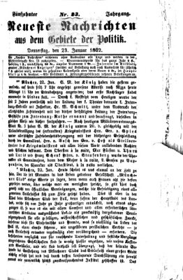 Neueste Nachrichten aus dem Gebiete der Politik (Münchner neueste Nachrichten) Donnerstag 23. Januar 1862