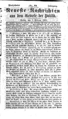 Neueste Nachrichten aus dem Gebiete der Politik (Münchner neueste Nachrichten) Freitag 7. Februar 1862