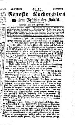 Neueste Nachrichten aus dem Gebiete der Politik (Münchner neueste Nachrichten) Montag 10. Februar 1862