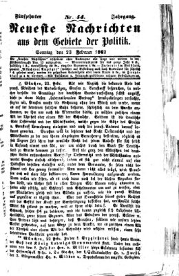 Neueste Nachrichten aus dem Gebiete der Politik (Münchner neueste Nachrichten) Sonntag 23. Februar 1862