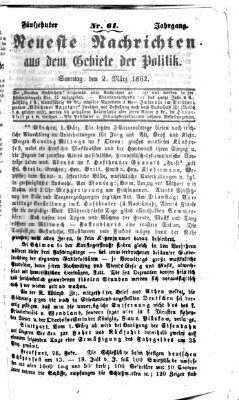 Neueste Nachrichten aus dem Gebiete der Politik (Münchner neueste Nachrichten) Sonntag 2. März 1862