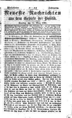 Neueste Nachrichten aus dem Gebiete der Politik (Münchner neueste Nachrichten) Samstag 15. März 1862