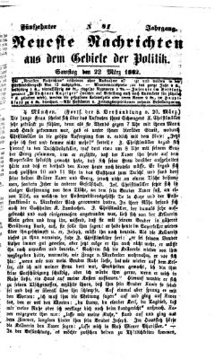 Neueste Nachrichten aus dem Gebiete der Politik (Münchner neueste Nachrichten) Samstag 22. März 1862