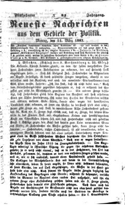 Neueste Nachrichten aus dem Gebiete der Politik (Münchner neueste Nachrichten) Montag 24. März 1862