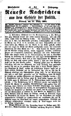 Neueste Nachrichten aus dem Gebiete der Politik (Münchner neueste Nachrichten) Mittwoch 26. März 1862