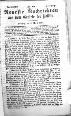 Neueste Nachrichten aus dem Gebiete der Politik (Münchner neueste Nachrichten) Dienstag 8. April 1862