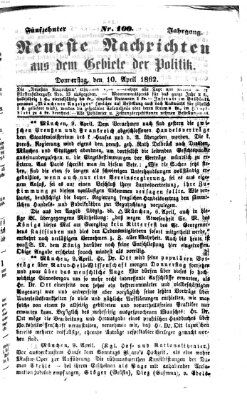 Neueste Nachrichten aus dem Gebiete der Politik (Münchner neueste Nachrichten) Donnerstag 10. April 1862