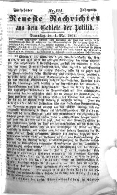 Neueste Nachrichten aus dem Gebiete der Politik (Münchner neueste Nachrichten) Donnerstag 1. Mai 1862