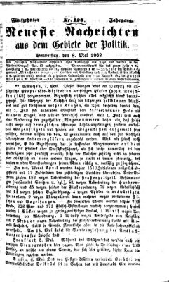 Neueste Nachrichten aus dem Gebiete der Politik (Münchner neueste Nachrichten) Donnerstag 8. Mai 1862