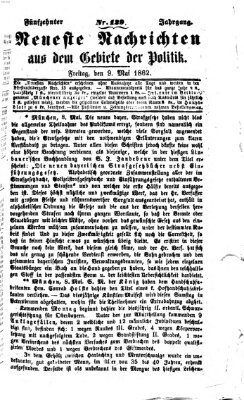 Neueste Nachrichten aus dem Gebiete der Politik (Münchner neueste Nachrichten) Freitag 9. Mai 1862