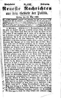 Neueste Nachrichten aus dem Gebiete der Politik (Münchner neueste Nachrichten) Freitag 23. Mai 1862