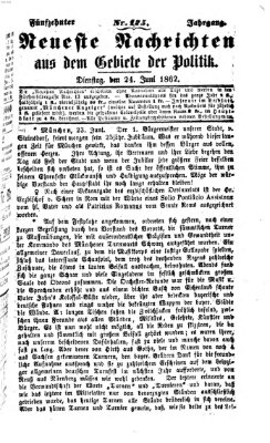 Neueste Nachrichten aus dem Gebiete der Politik (Münchner neueste Nachrichten) Dienstag 24. Juni 1862
