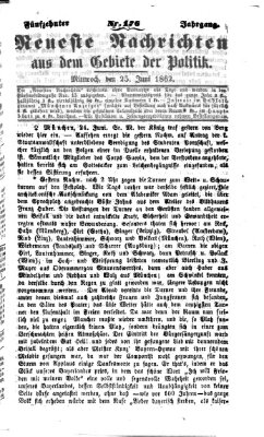 Neueste Nachrichten aus dem Gebiete der Politik (Münchner neueste Nachrichten) Mittwoch 25. Juni 1862