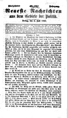 Neueste Nachrichten aus dem Gebiete der Politik (Münchner neueste Nachrichten) Freitag 4. Juli 1862