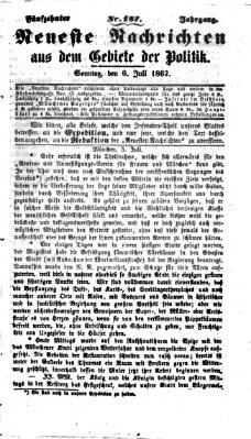 Neueste Nachrichten aus dem Gebiete der Politik (Münchner neueste Nachrichten) Sonntag 6. Juli 1862