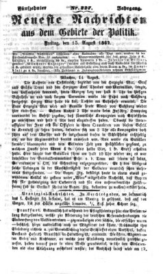 Neueste Nachrichten aus dem Gebiete der Politik (Münchner neueste Nachrichten) Freitag 15. August 1862