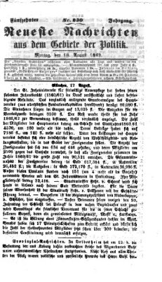 Neueste Nachrichten aus dem Gebiete der Politik (Münchner neueste Nachrichten) Montag 18. August 1862