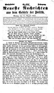 Neueste Nachrichten aus dem Gebiete der Politik (Münchner neueste Nachrichten) Montag 25. August 1862