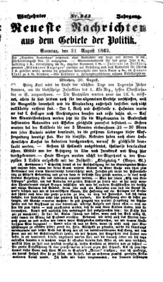 Neueste Nachrichten aus dem Gebiete der Politik (Münchner neueste Nachrichten) Sonntag 31. August 1862