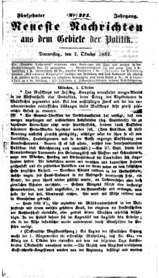 Neueste Nachrichten aus dem Gebiete der Politik (Münchner neueste Nachrichten) Donnerstag 2. Oktober 1862