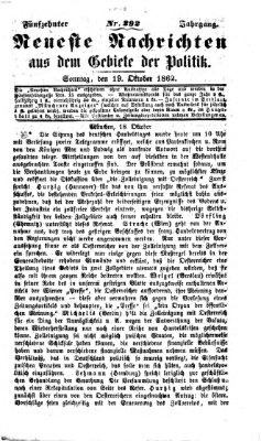 Neueste Nachrichten aus dem Gebiete der Politik (Münchner neueste Nachrichten) Sonntag 19. Oktober 1862