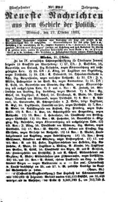 Neueste Nachrichten aus dem Gebiete der Politik (Münchner neueste Nachrichten) Mittwoch 22. Oktober 1862