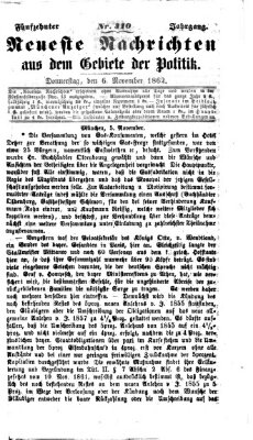 Neueste Nachrichten aus dem Gebiete der Politik (Münchner neueste Nachrichten) Donnerstag 6. November 1862