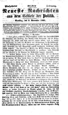 Neueste Nachrichten aus dem Gebiete der Politik (Münchner neueste Nachrichten) Samstag 8. November 1862