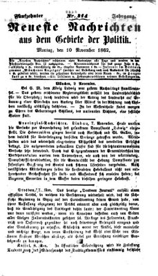 Neueste Nachrichten aus dem Gebiete der Politik (Münchner neueste Nachrichten) Montag 10. November 1862