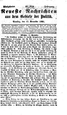 Neueste Nachrichten aus dem Gebiete der Politik (Münchner neueste Nachrichten) Samstag 15. November 1862