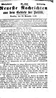 Neueste Nachrichten aus dem Gebiete der Politik (Münchner neueste Nachrichten) Samstag 29. November 1862