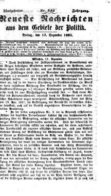 Neueste Nachrichten aus dem Gebiete der Politik (Münchner neueste Nachrichten) Freitag 12. Dezember 1862