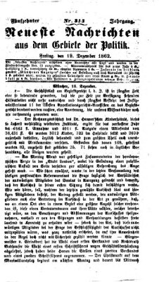 Neueste Nachrichten aus dem Gebiete der Politik (Münchner neueste Nachrichten) Freitag 19. Dezember 1862